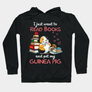 I Just Want To Read Books And My Pet My Guinea Pig Hoodie